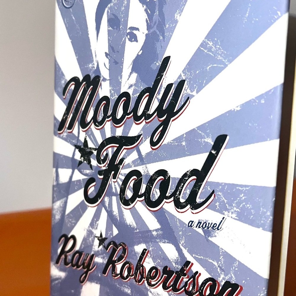 Moody Food by Ray Robertson